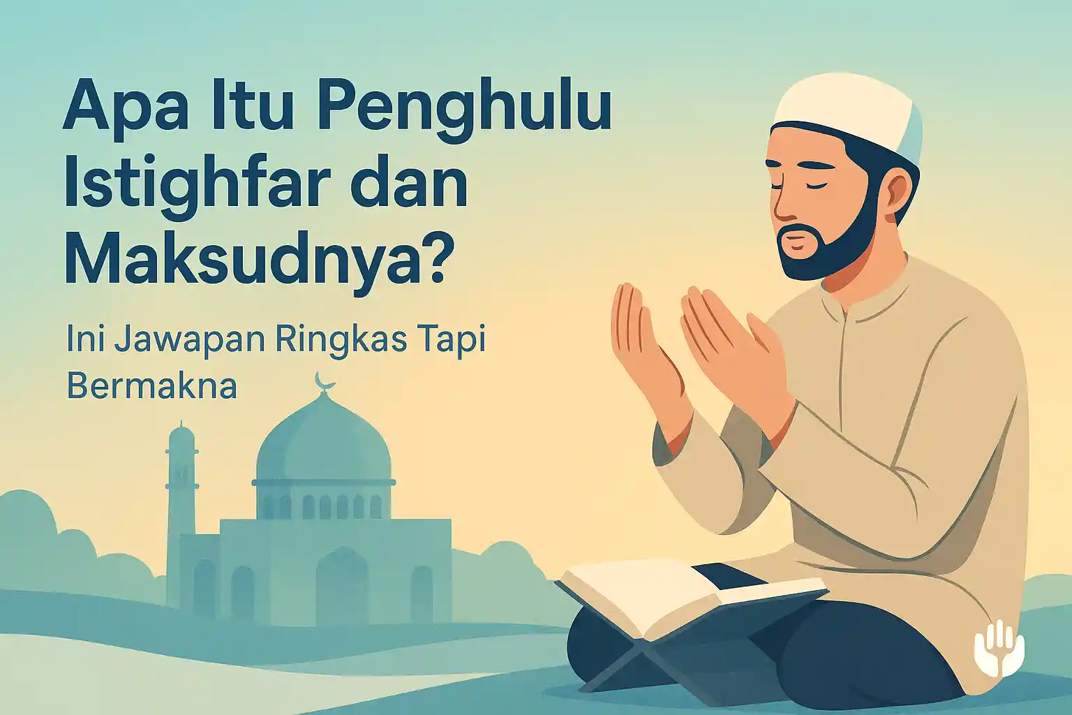 Apa Itu Penghulu Istighfar dan Maksudnya Apa Itu Penghulu Istighfar dan Maksudnya