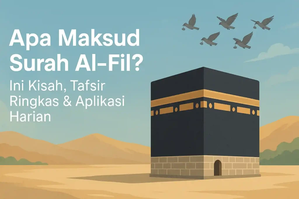 Apa Maksud Surah Al Fil? Ini Kisah dan Tafsirnya