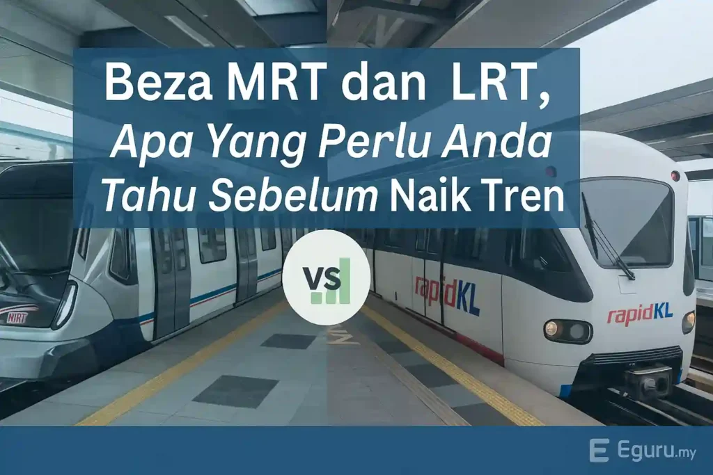 Beza MRT dan LRT Untuk Pengguna Harian KL