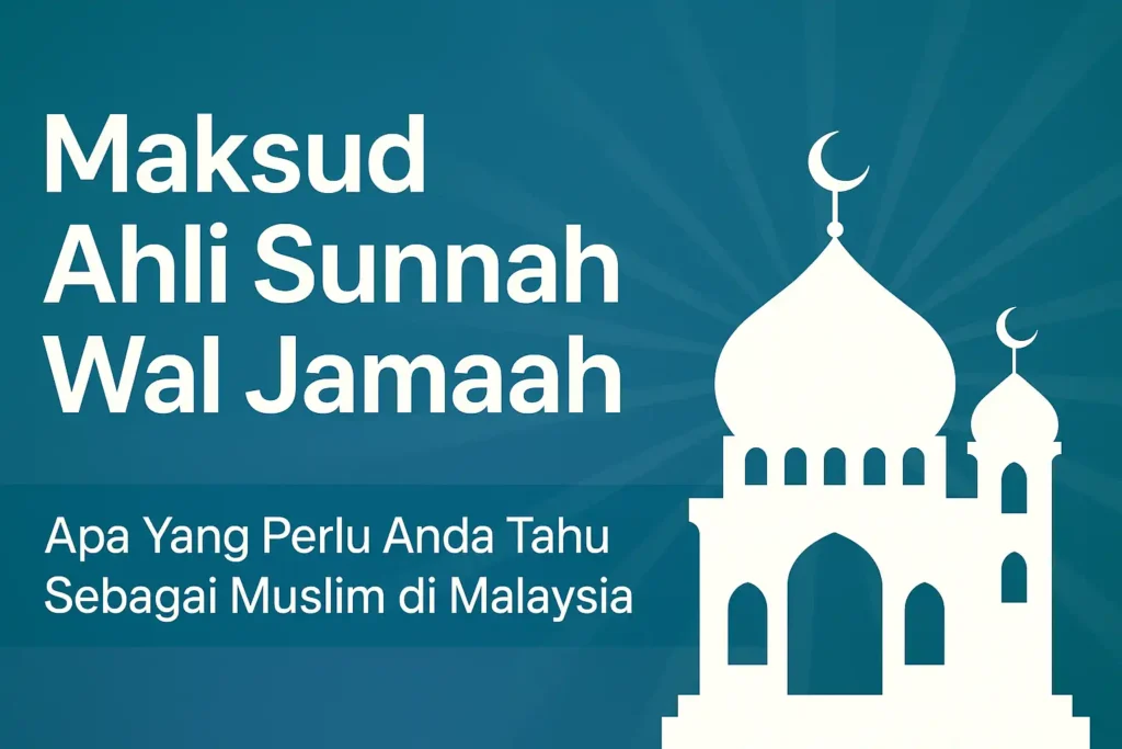 Maksud Ahli Sunnah Wal Jamaah dan Perbezaannya