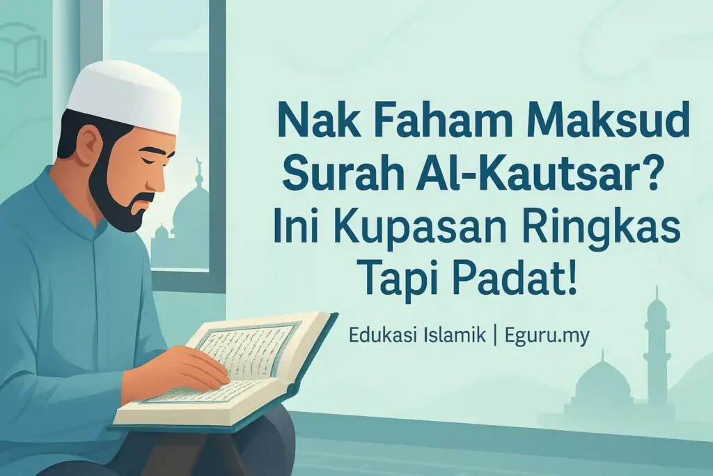 Maksud Surah Al-Kautsar dan Cara Hayati