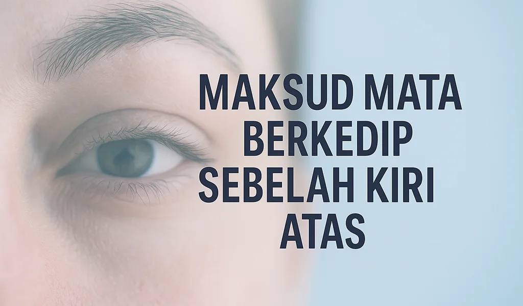 Maksud Mata Berkedip Sebelah Kiri Atas