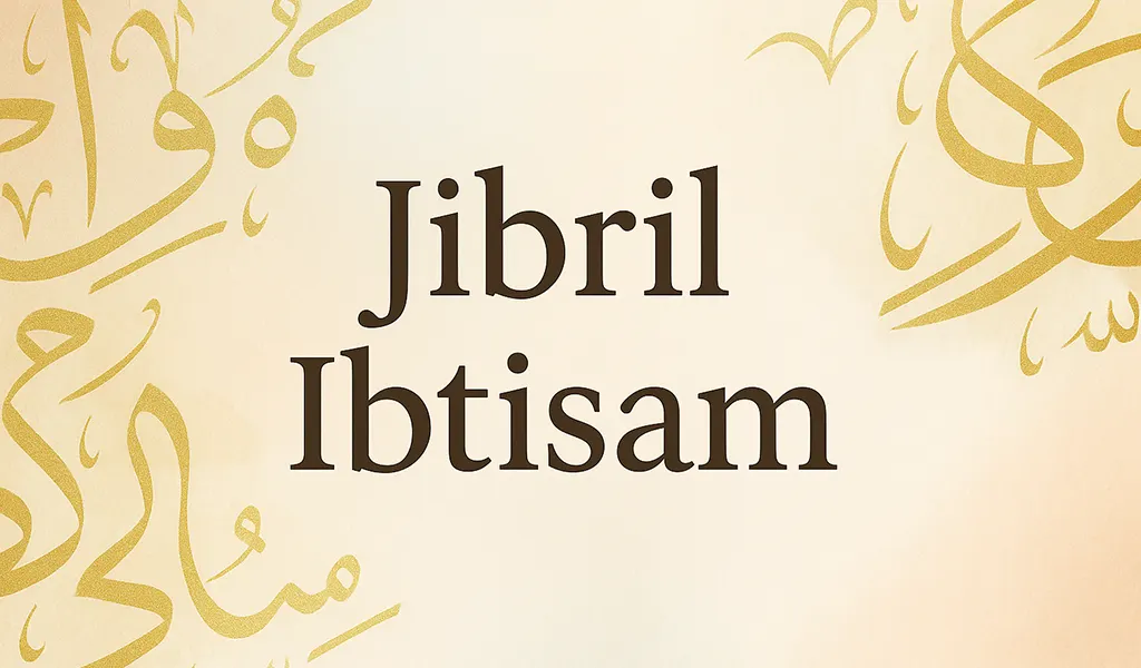 Maksud Nama Jibril Ibtisam