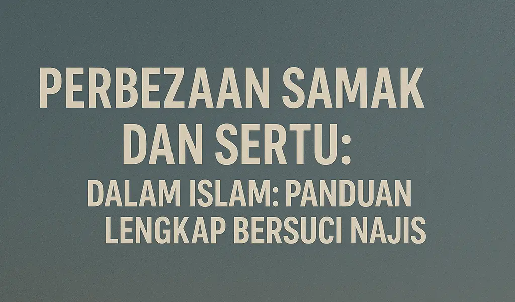 Perbezaan Samak dan Sertu